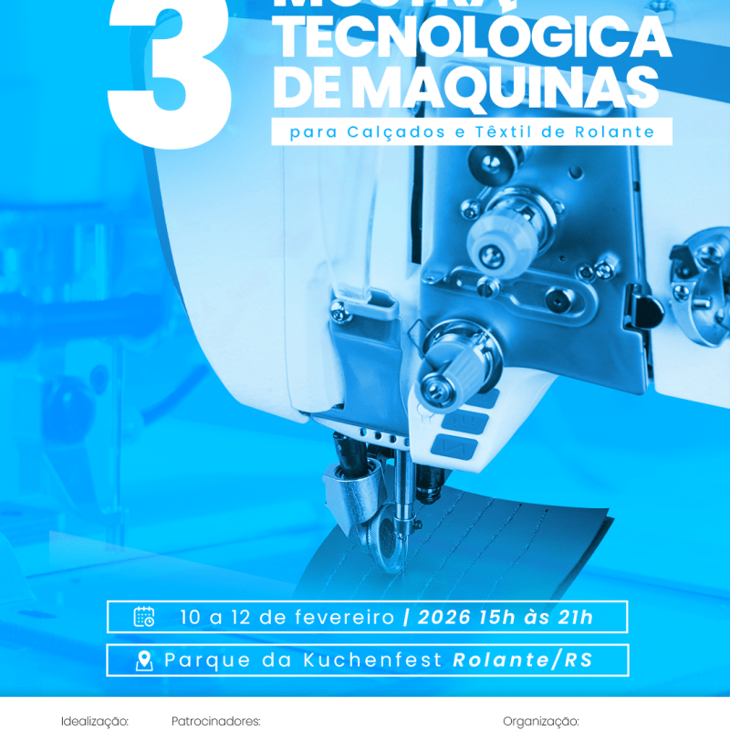 Terceira mostra tecnológica de maquinas para calçado e têxtil de&nbsp;Rolante!